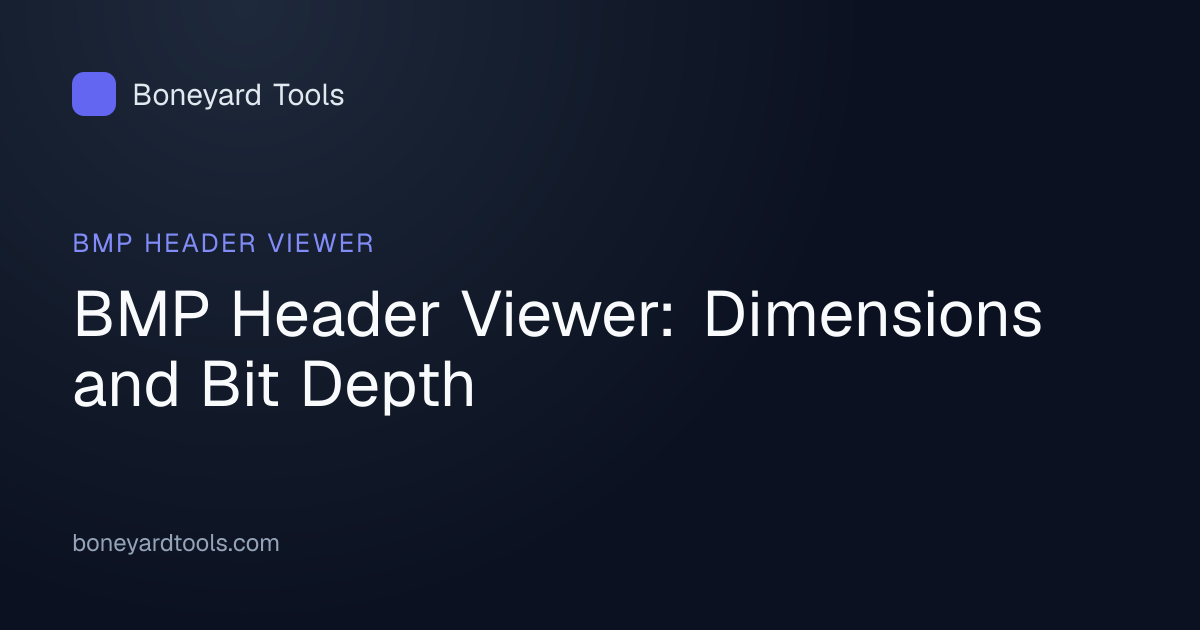BMP Header Viewer: Dimensions and Bit Depth | Boneyard Tools