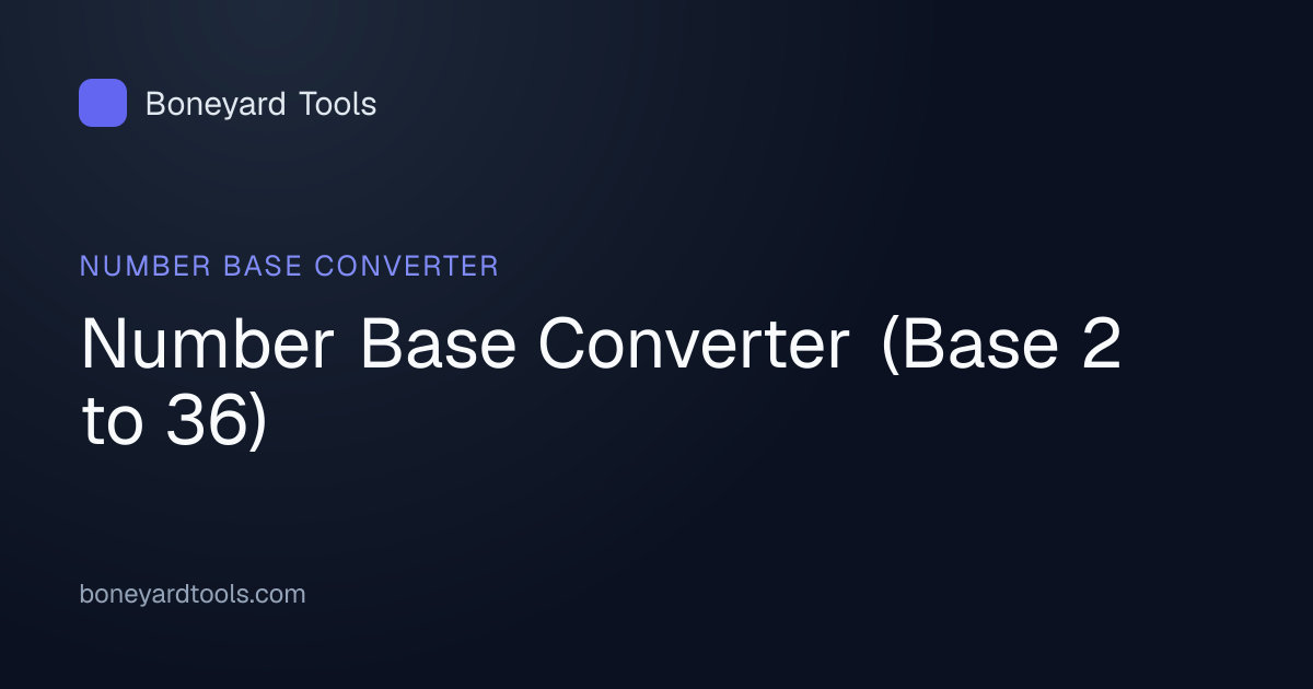 Number Base Converter (Base 2 to 36) | Boneyard Tools
